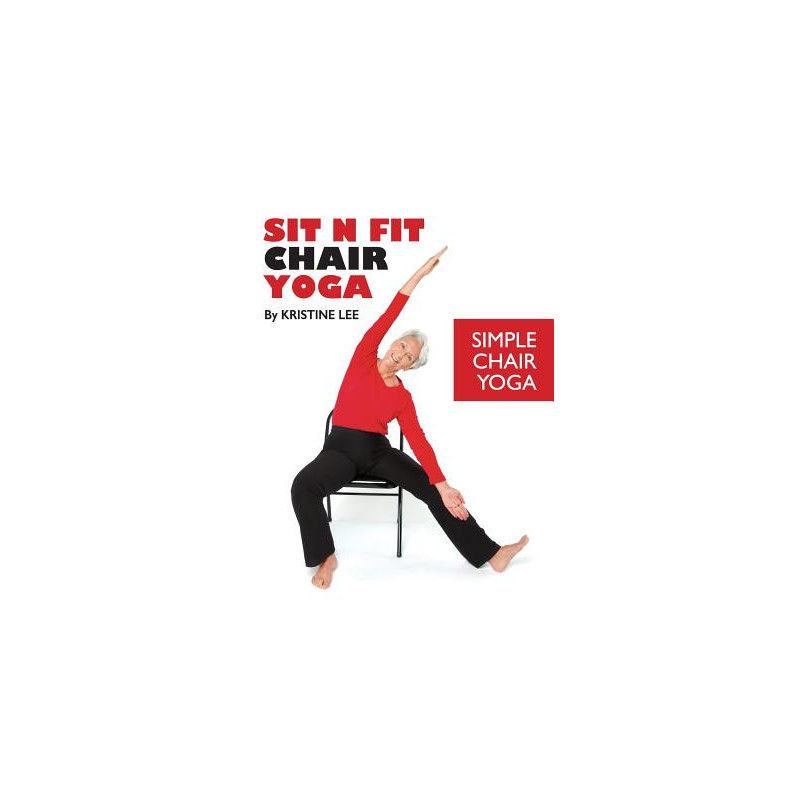 Sit N Fit Chair Yoga: Simple Chair Yoga