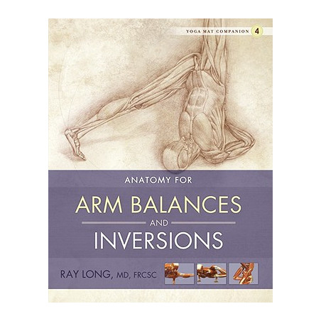 Anatomy for Arm Balances and Inversions