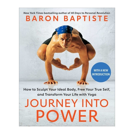 Journey Into Power: How to Sculpt Your Ideal Body, Free Your True Self, and Transform Your Life with Yoga