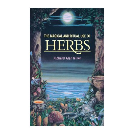 The Magical and Ritual Use of Herbs