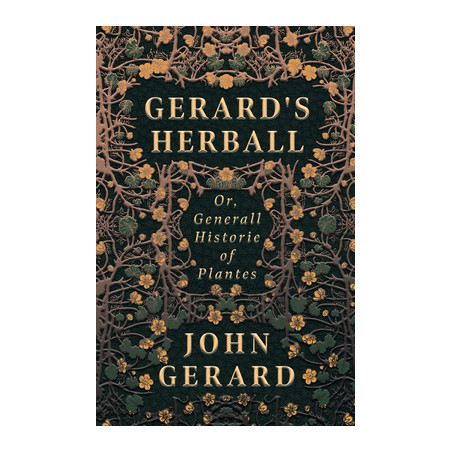 Gerard's Herball - Or, Generall Historie of Plantes