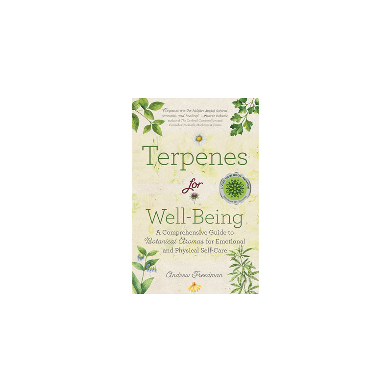 Terpenes for Well-Being: A Comprehensive Guide to Botanical Aromas for Emotional and Physical Self-Care (Natural Herbal Remedies