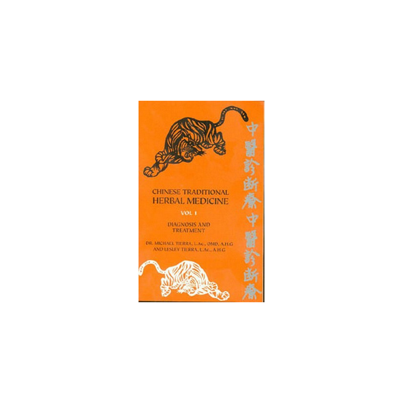 Chinese Traditional Herbal Medicine Volume I Diagnosis and Treatment