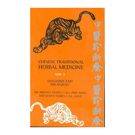 Chinese Traditional Herbal Medicine Volume I Diagnosis and Treatment