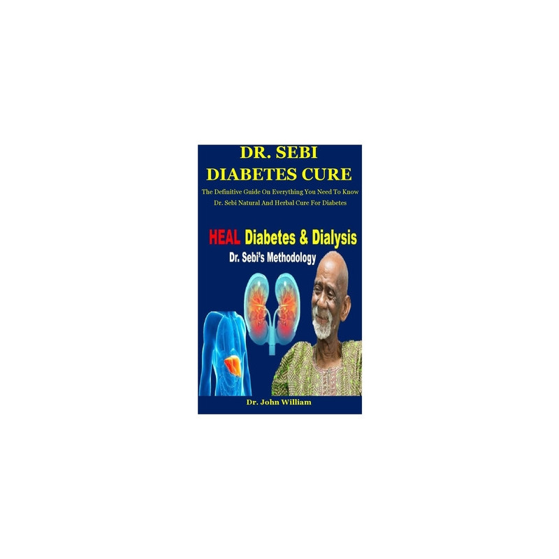 Dr. Sebi Diabetes Cure: The Definitive Guide On Everything You Need To Know Dr. Sebi Natural And Herbal Cure For Diabetes