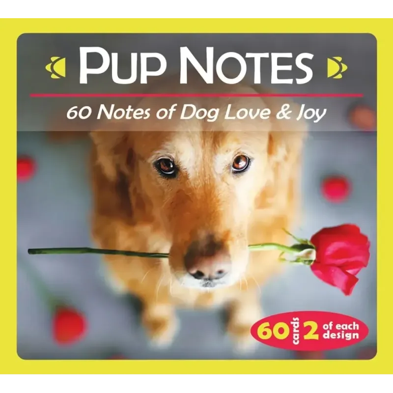 Pup Notes- 60 Notes of Dog Love & Joy