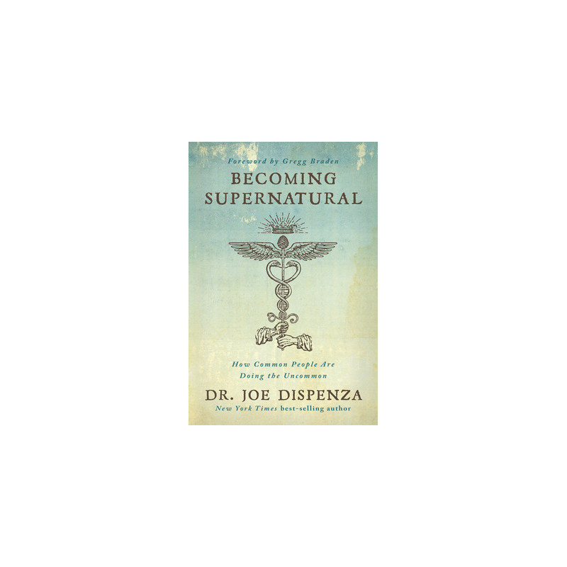 Becoming Supernatural: How Common People Are Doing the Uncommon