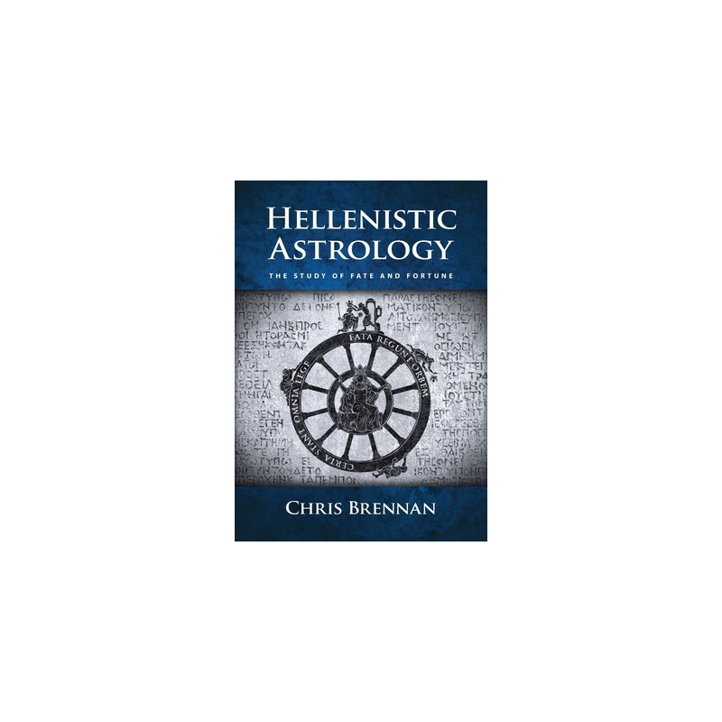 Hellenistic Astrology: The Study of Fate and Fortune