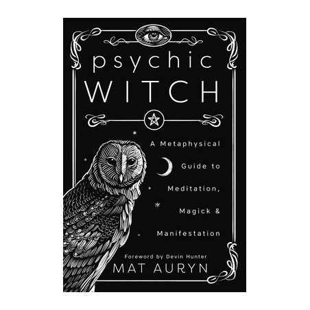 Psychic Witch: A Metaphysical Guide to Meditation, Magick  Manifestation