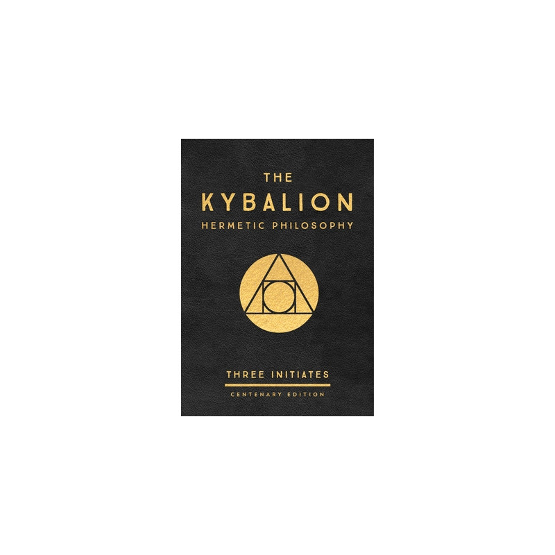 The Kybalion: Centenary Edition