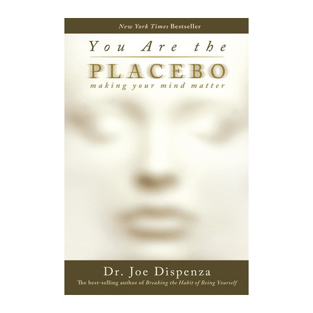 You Are the Placebo: Making Your Mind Matter