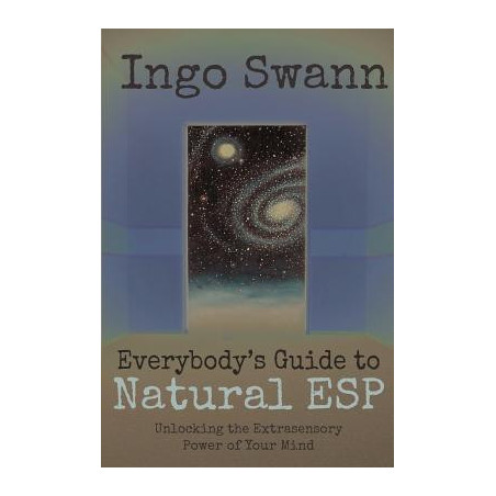 Everybody's Guide to Natural ESP: Unlocking the Extrasensory Power of Your Mind