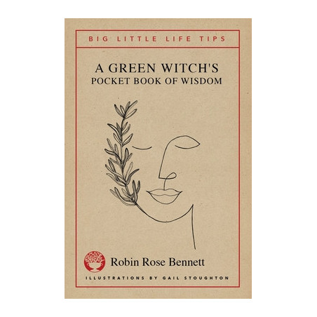 A Green Witch's Pocket Book of Wisdom - Big Little Life Tips