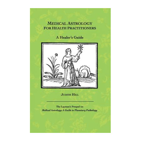 Medical Astrology for Health Practitioners: A Healer's Guide