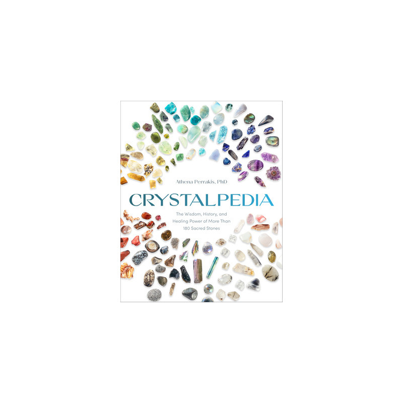 Crystalpedia: The Wisdom, History, and Healing Power of More Than 180 Sacred Stones a Crystal Book