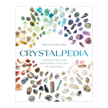 Crystalpedia: The Wisdom, History, and Healing Power of More Than 180 Sacred Stones a Crystal Book