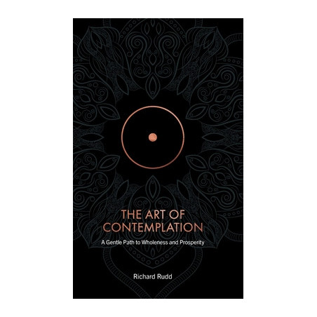 The Art of Contemplation: A Gentle Path to Wholeness and Prosperity