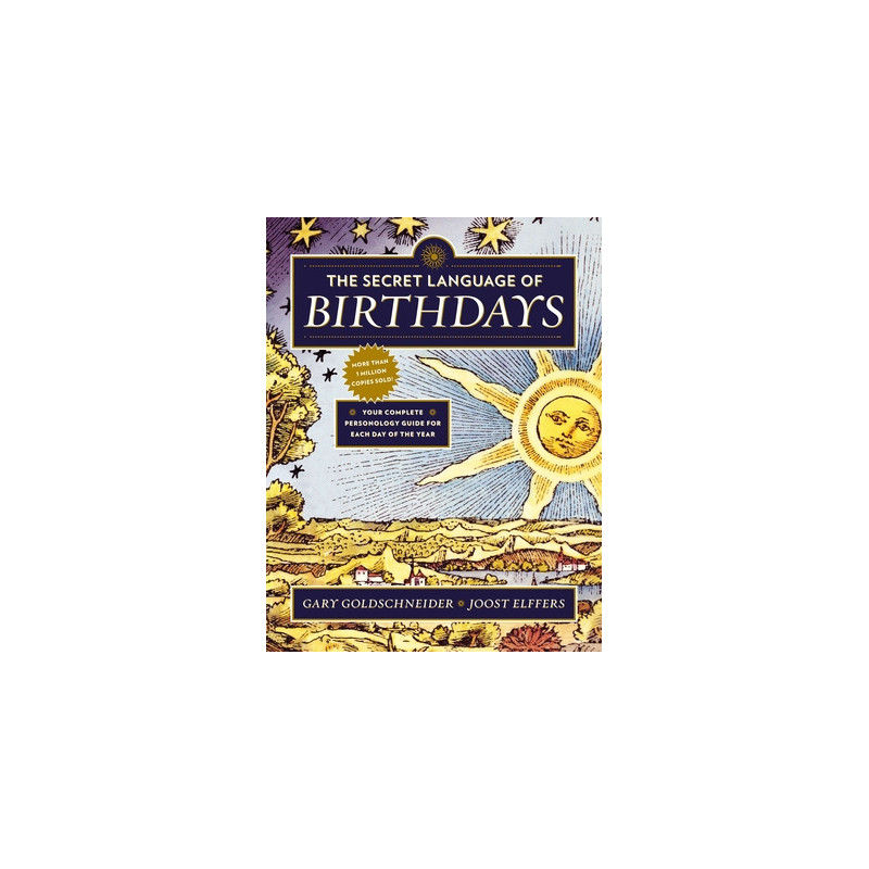 The Secret Language of Birthdays: Your Complete Personology Guide for Each Day of the Year