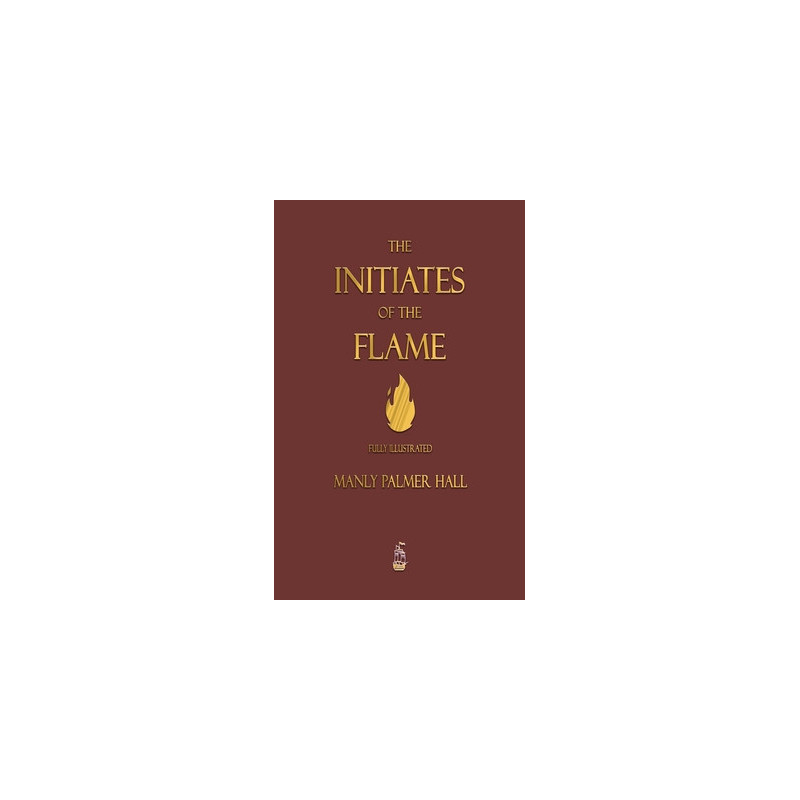 The Initiates of the Flame - Fully Illustrated Edition