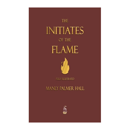 The Initiates of the Flame - Fully Illustrated Edition