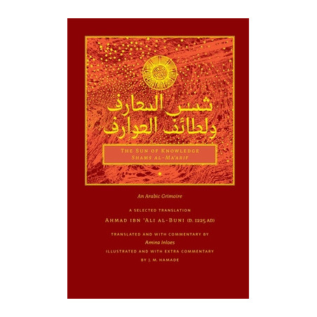 The Sun of Knowledge (Shams al-Ma'arif): An Arabic Grimoire in Selected Translation