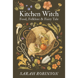Kitchen Witch: Food, Folklore  Fairy Tale