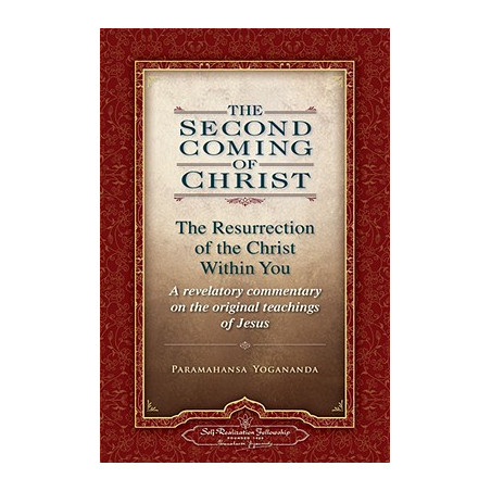 The Second Coming of Christ, Volumes I  II: The Resurrection of the Christ Within You: A Revelatory Commentary on the Original T