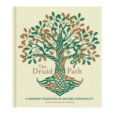 The Druid Path: A Modern Tradition of Nature Spirituality Volume 11