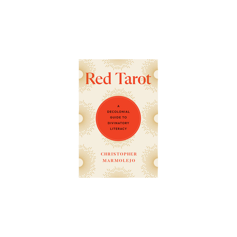 Red Tarot: A Decolonial Guide to Divinatory Literacy