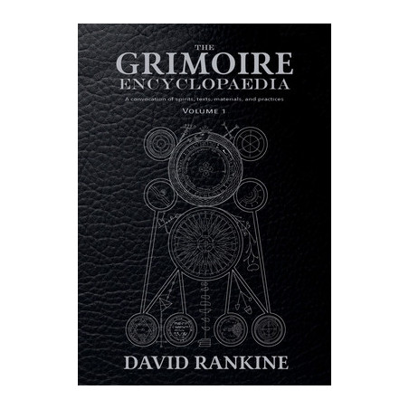 The Grimoire Encyclopaedia: Volume 1: A convocation of spirits, texts, materials, and practices