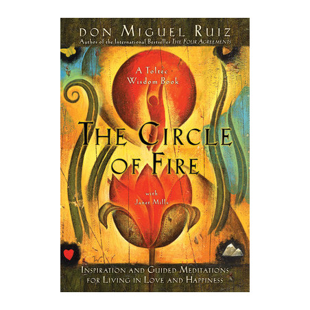 The Circle of Fire: Inspiration and Guided Meditations for Living in Love and Happiness