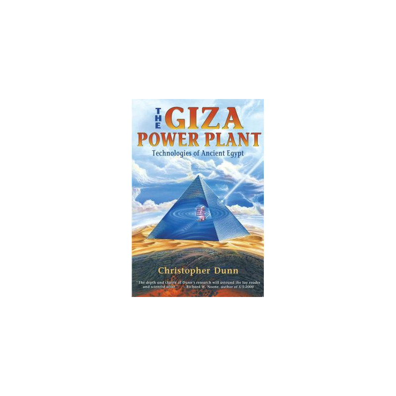 The Giza Power Plant: Technologies of Ancient Egypt