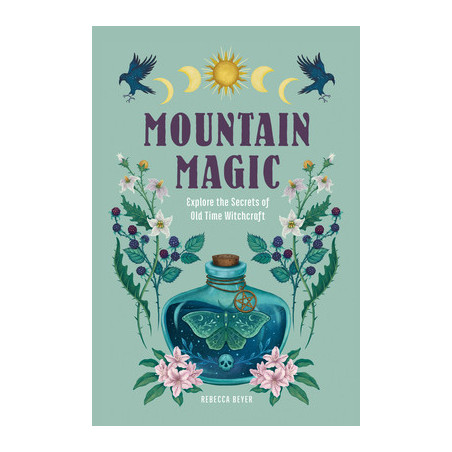 Mountain Magic: Explore the Secrets of Old Time Witchcraft