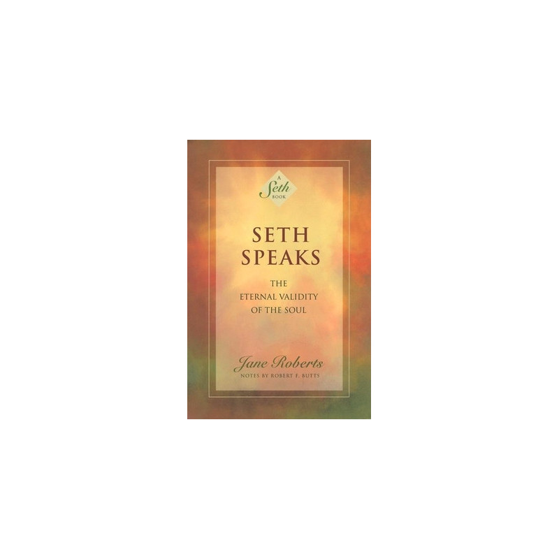 Seth Speaks: The Eternal Validity of the Soul