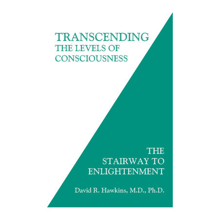 Transcending the Levels of Consciousness: The Stairway to Enlightenment