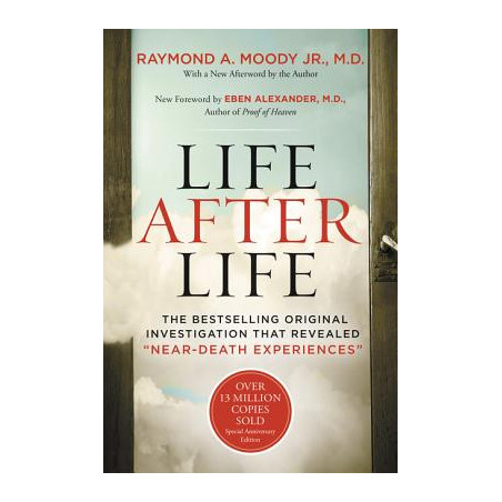 Life After Life: The Bestselling Original Investigation That Revealed Near-Death Experiences