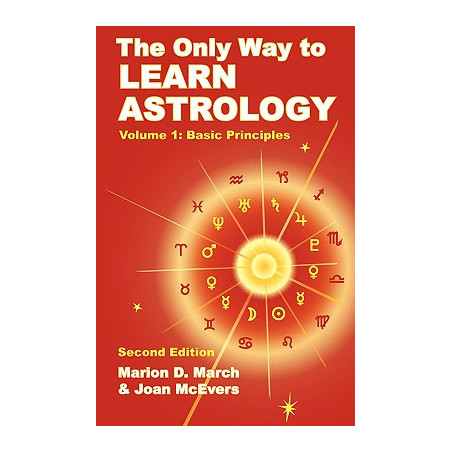 The Only Way to Learn Astrology, Volume 1, Second Edition