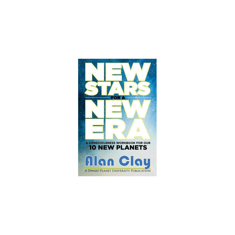 New Stars for a New Era: A Consciousness Workbook for our 10 New Planets