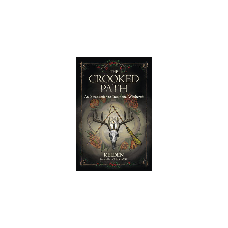 The Crooked Path: An Introduction to Traditional Witchcraft