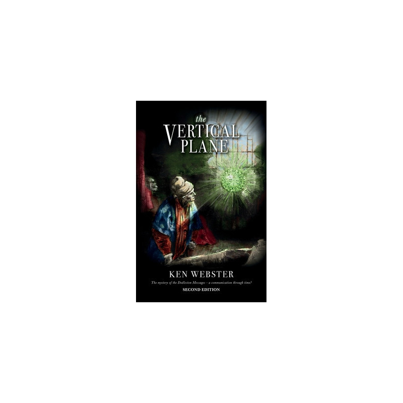 The Vertical Plane: The Mystery of the Dodleston Messages: Second Edition