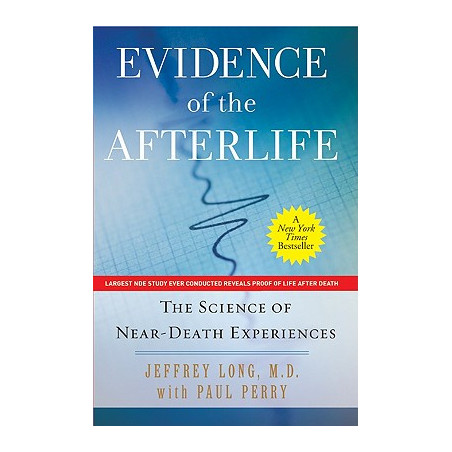 Evidence of the Afterlife: The Science of Near-Death Experiences