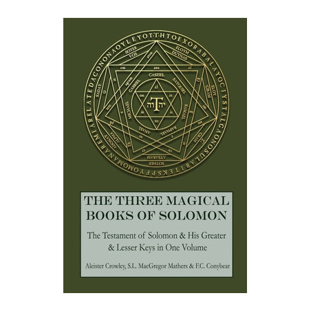 The Three Magical Books of Solomon: The Greater and Lesser Keys  The Testament of Solomon