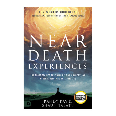 Near Death Experiences: 101 Short Stories That Will Help You Understand Heaven, Hell, and the Afterlife