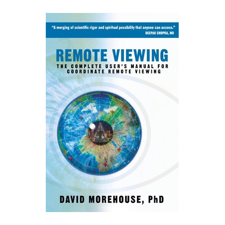 Remote Viewing: The Complete User's Manual for Coordinate Remote Viewing