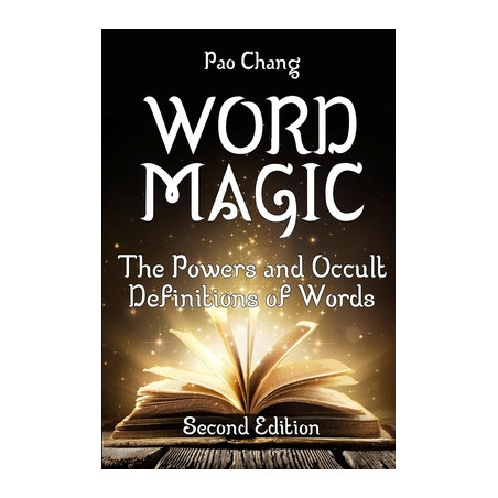 Word Magic: The Powers and Occult Definitions of Words (Second Edition)