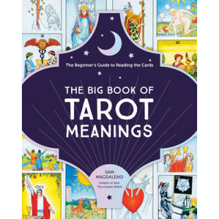 The Big Book of Tarot Meanings: The Beginner's Guide to Reading the Cards