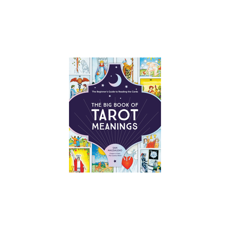 The Big Book of Tarot Meanings: The Beginner's Guide to Reading the Cards