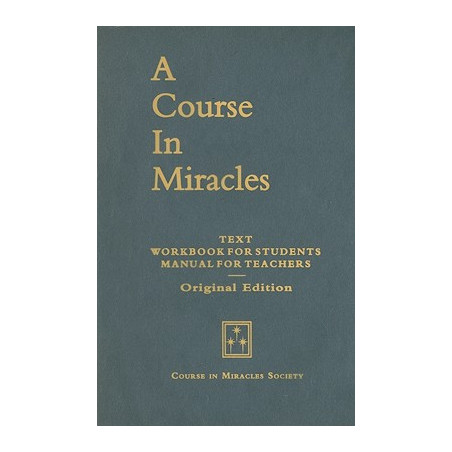 A Course in Miracles, Original Edition: Text, Workbook for Students, Manual for Teachers