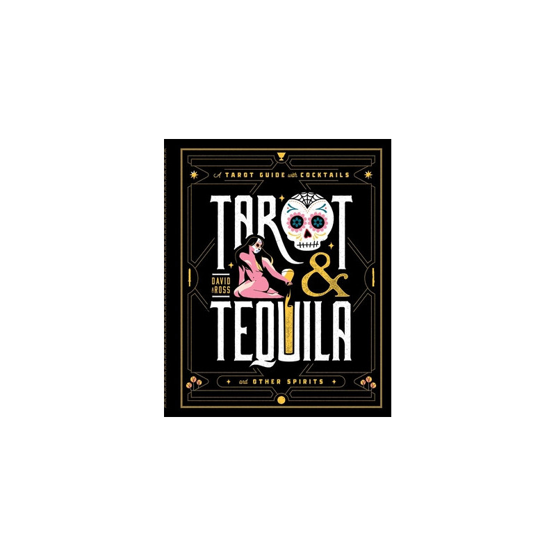 Tarot  Tequila: A Tarot Guide with Cocktails