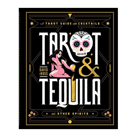 Tarot  Tequila: A Tarot Guide with Cocktails